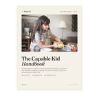 The Capable Kid Handbook
